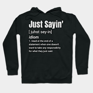 Just Sayin’ Definition Hoodie